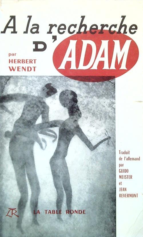 la recherche d'Adam - Herbert Wendt - copertina