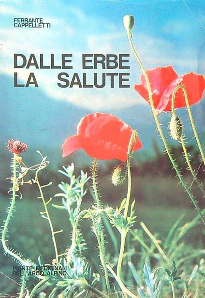 Dalle erbe la salute - Ferrante Cappelletti - copertina