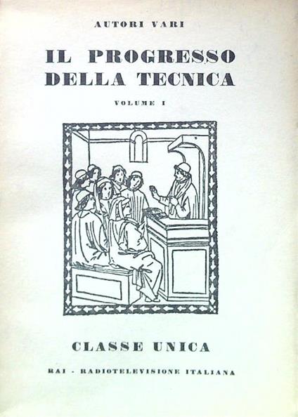 Il progresso della tecnica - Volume I - copertina