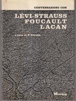 Conversazioni con Levi-Strauss Foucault Lacan