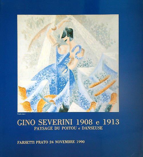 Gino Severini 1908 e 1913 Paysage du poitou e Danseuse - copertina