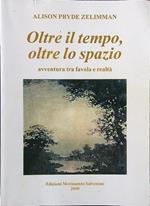 Oltre il tempo, oltre lo spazio