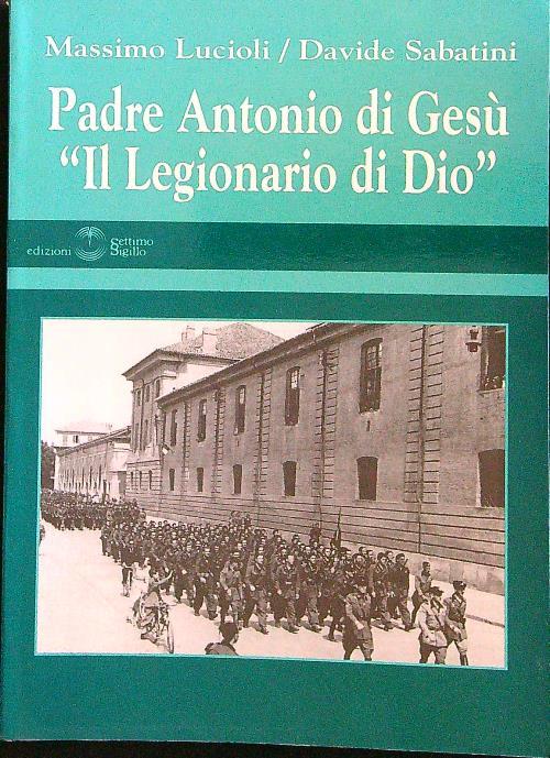 Padre Antonio di Gesù ''Il legionario di Diò' - Lucioli - copertina