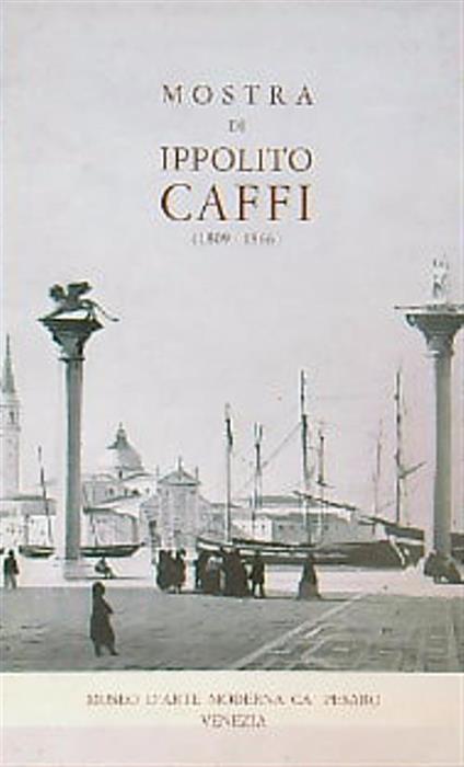 Mostra di Ippolito Caffi (1809-1866) - Guido Perocco - copertina