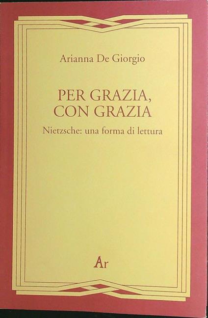 Per grazia, con grazia - Arianna De Giorgio - copertina