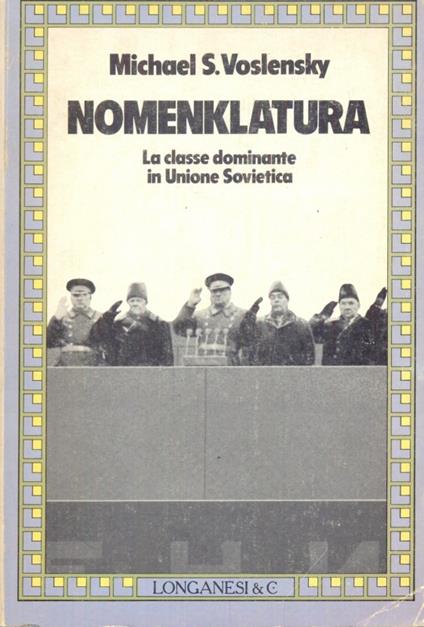 Nomenklatura. La classe dominante in Unione Sovietica - Michael S. Voslensky - copertina