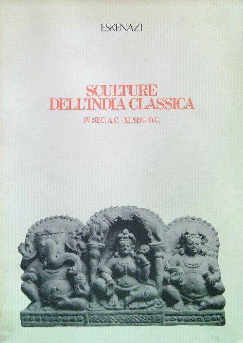 Sculture dell'India classica IV sec. a.C. - XI sec. d.C. - copertina