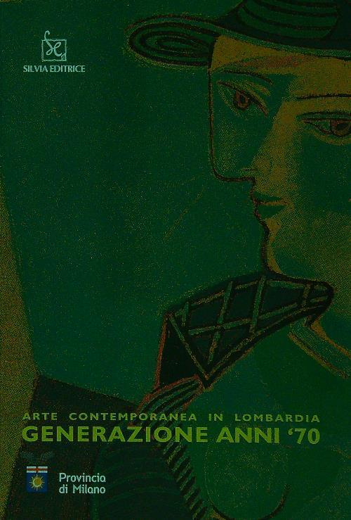 Arte contemporanea in Lombardia Generazione anni '70
