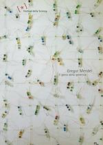 Gregor Mendel. Il genio della genetica