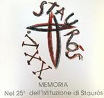 Memoria nel 25° dell'istituzione di Stauros