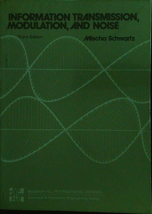 Information transmission, modulation, and noise - Mischa Schwartz - copertina
