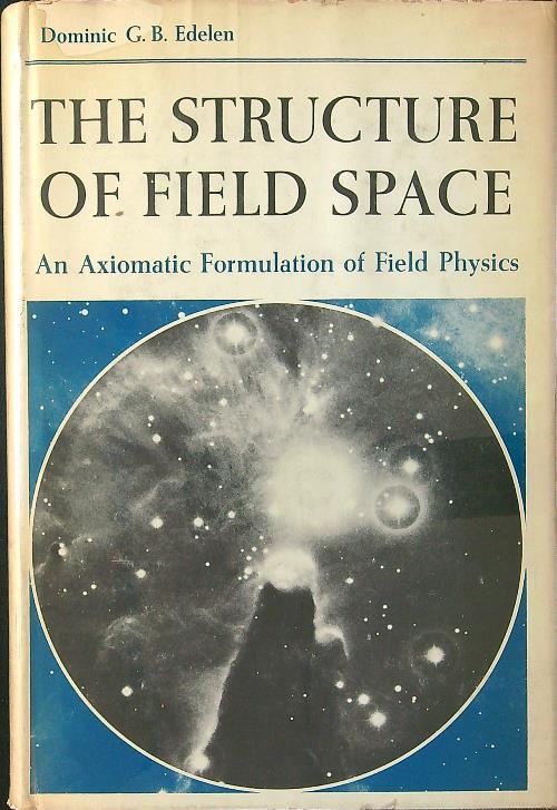 The structure of field space - Dominic G. B. Edelen - copertina