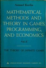 Mathematical methods and theory in games, programming, and economics vol II