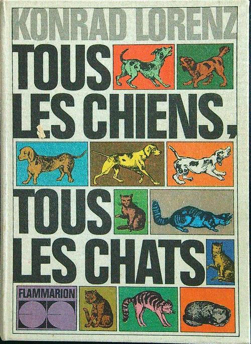 Tous les chiens, tous le chats - Konrad Lorenz - copertina