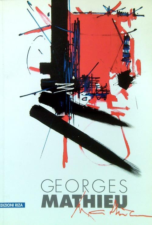 Georges Mathieu. La liberté c'est le vide - Marino Soave - copertina
