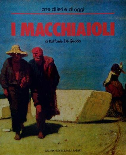 I Macchiaioli - Raffaele De Grada - copertina
