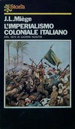 L' imperialismo coloniale italiano. Dal 1870 ai giorni nostri