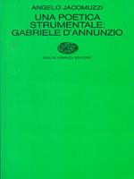 Una poetica strumentale: Gabriele d'Annunzio