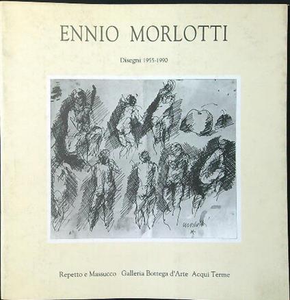 Ennio Morlotti disegni 1955-1990 - Gianfranco Bruno - copertina