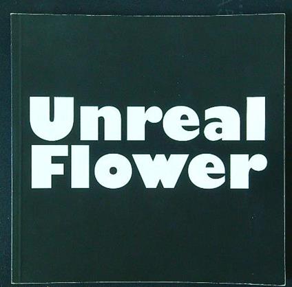 Unreal Flower - Gisella Borioli - copertina
