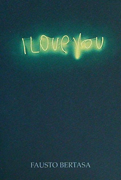 Fausto Bertasa I love you - copertina