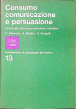 Consumo comunicazione e persuasione