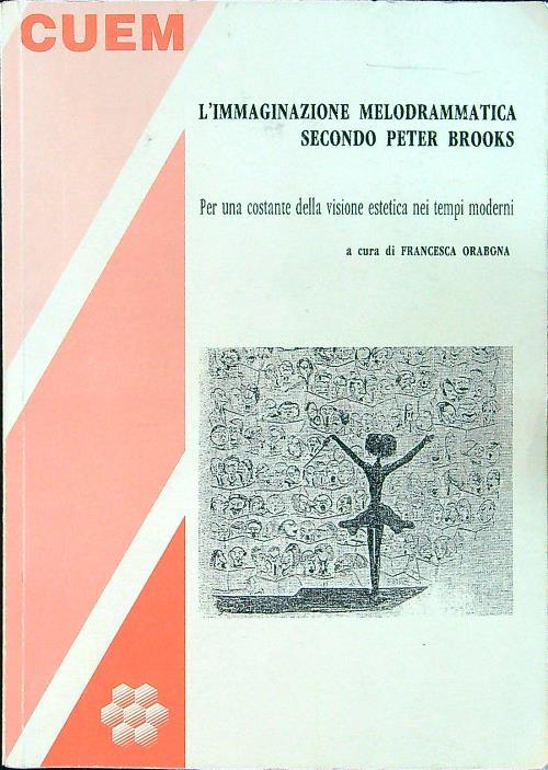 L' immaginazione melodrammatica secondo Peter Brooks - Francesca Orabona - copertina