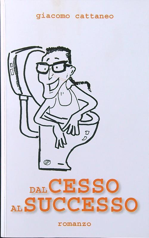 Dal cesso al successo