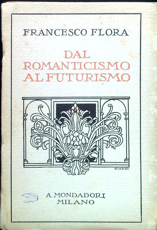 Dal Romanticismo al Futurismo - Francesco Flora - copertina