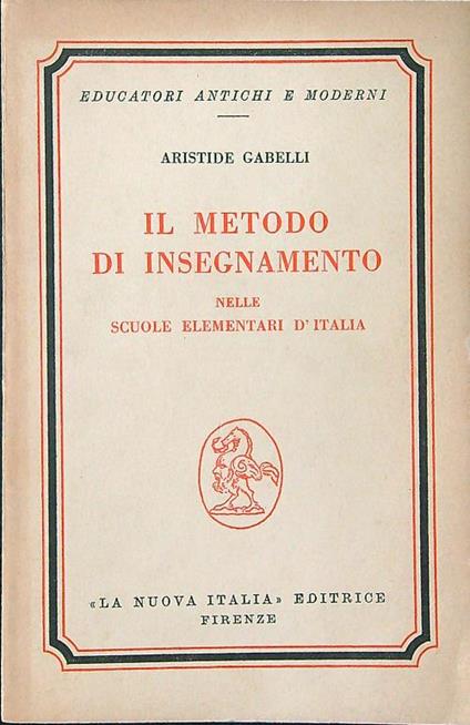 Il metodo di insegnamento nelle scuole elementari d'Italia - Aristide Gabelli - copertina