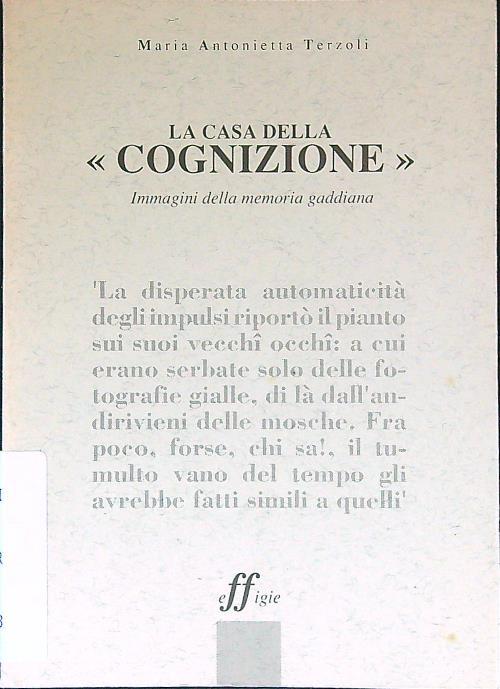 La casa della cognizione. Immagini della memoria gaddiana - Maria Antonietta Terzoli - copertina