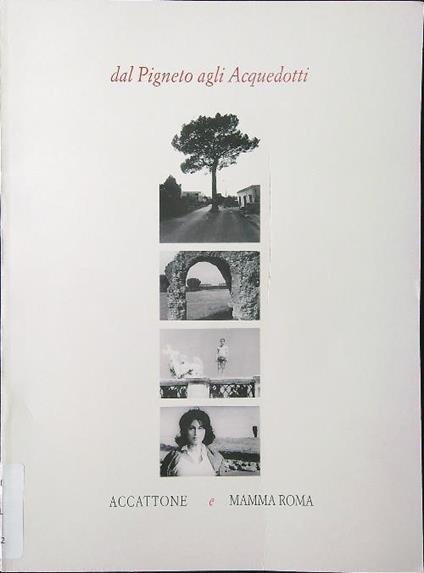Dal Pigneto agli Acquedotti: Accattone e Mamma Roma - copertina