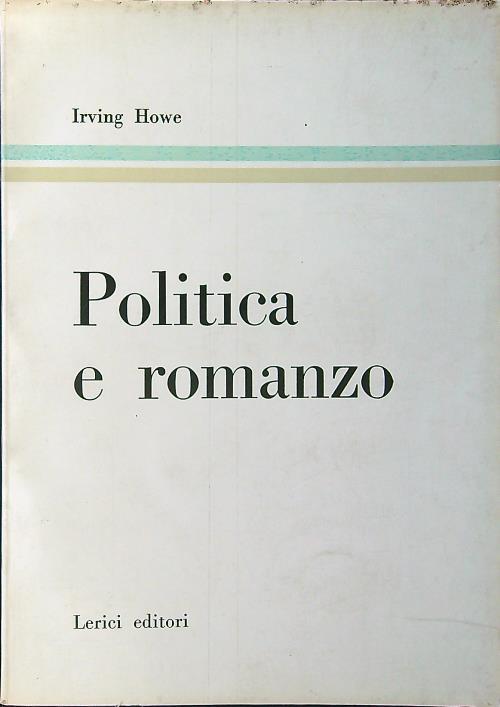 Politica e romanzo - Irving Howe - copertina