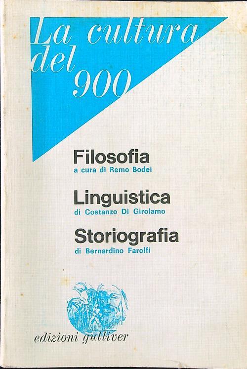 La cultura del 900. Filosofia Linguistica Storiografia - copertina