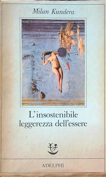 L' insostenibile leggerezza dell'essere - Milan Kundera - copertina
