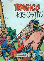 Tragico riscatto - Il comandante Mark n.72
