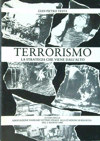 Terrorismo. La strategia che viene dall'alto - Gian Pietro Testa - copertina