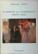 Le bianche le teneramente soffici mani