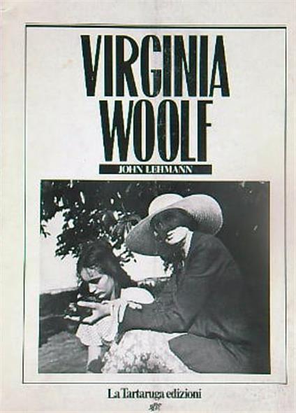 Virginia Woolf : una biografia con immagini - John Lehmann - copertina