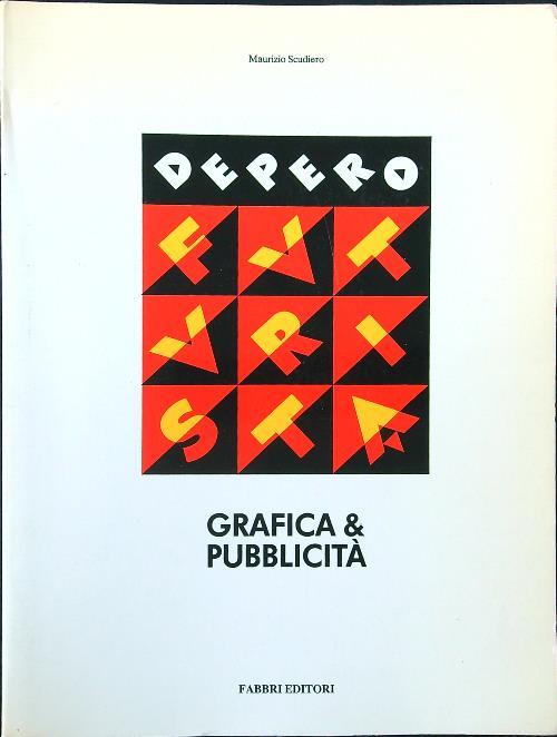 Depero futurista: grafica e pubblicità - Maurizio Scudiero - copertina
