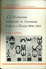 La rivoluzione industriale in Germania, Francia e Russia 1800-1914