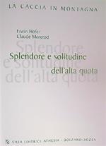 Splendore e solitudine dell'alta quota. La caccia in montagna