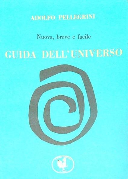 Guida dell'universo - Adolfo Pellegrini - copertina
