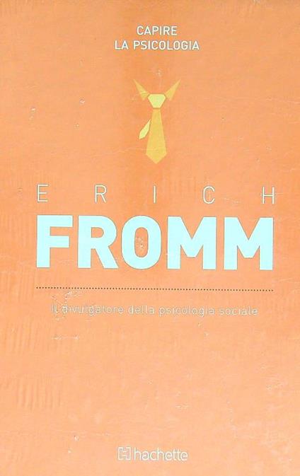 Il divulgatore della psicologia sociale - Erich Fromm - copertina