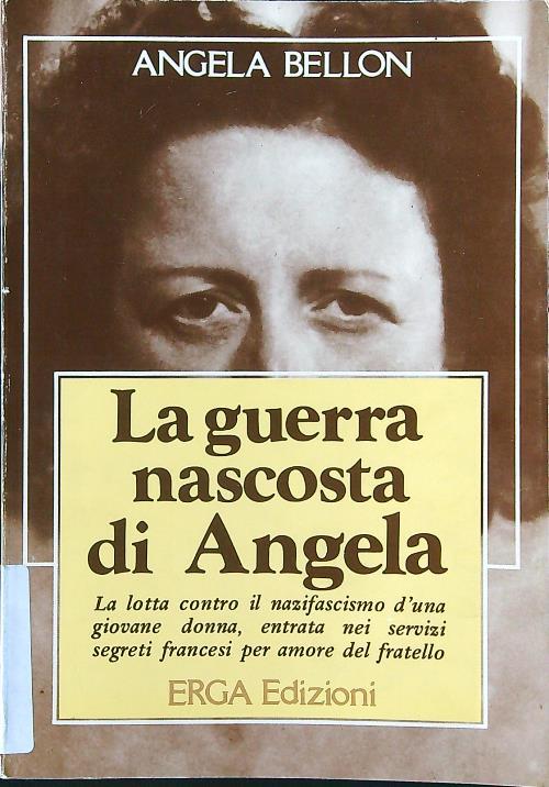 La guerra nascosta di Angela - Angela Bellon - copertina