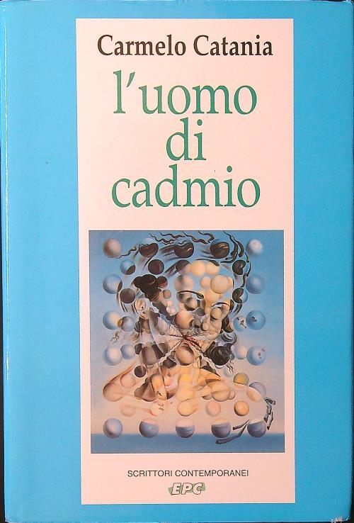 L' uomo di cadmio - Carmelo Catania - copertina