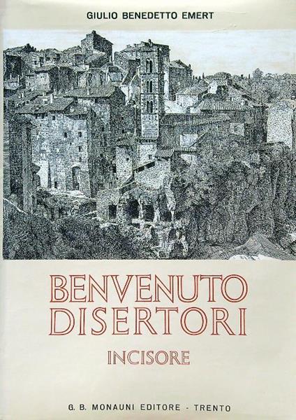 Benvenuto Disertori - Incisore - Giulio Benedetto Emert - copertina