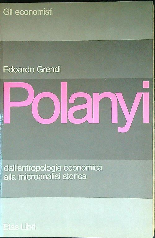 Polanyi. Dall'antropologia economica alla microanalisi storica