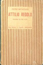Attilio Regolo dramma in tre atti