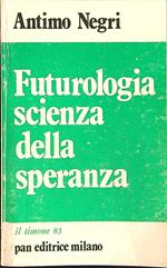 Futurologia scienza della speranza